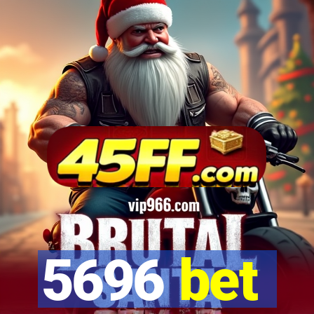 5696 bet